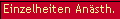 Einzelheiten An�sth.